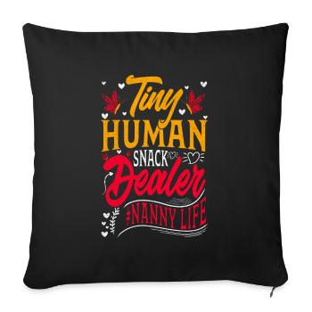 Tiny Human Snack Dealer Nanny Life For Grandmother - Sofa pillowcase 17,3'' x 17,3'' (45 x 45 cm) - black - Front