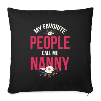 Meine Lieblingsmenschen Nennen Mich Nanny Für - Sofakissenbezug 45 x 45 cm - Schwarz - Vorne