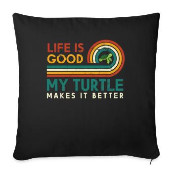 Life is good, my turtle does it - Sofa pillowcase 17,3'' x 17,3'' (45 x 45 cm) - black - Front