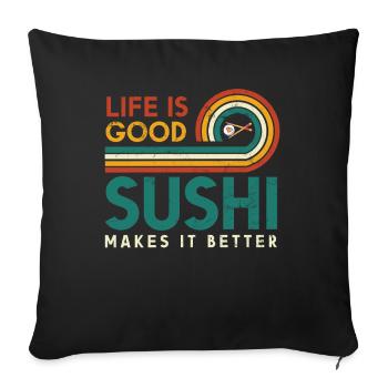La vie est bonne Les sushis le rendent meilleur pour les sushis - Housse de coussin décorative 45 x 45 cm - noir - Devant