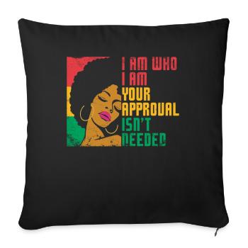 I am who I am. Your consent is for - Sofa pillowcase 17,3'' x 17,3'' (45 x 45 cm) - black - Front