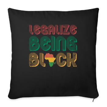 Legalize being black to - Sofa pillowcase 17,3'' x 17,3'' (45 x 45 cm) - black - Front