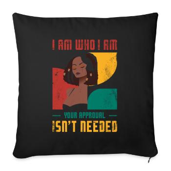 I am who I am, your consent will not - Sofa pillowcase 17,3'' x 17,3'' (45 x 45 cm) - black - Front