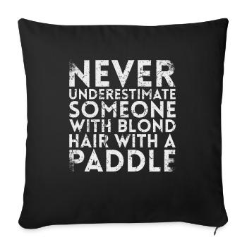 Never underestimate anyone for - Sofa pillowcase 17,3'' x 17,3'' (45 x 45 cm) - black - Front