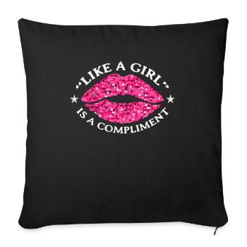 Like a Girl is a compliment for feminists - Sofa pillowcase 17,3'' x 17,3'' (45 x 45 cm) - black - Front