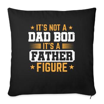 It Is Not a Dad Bod, It Is A Father Figure Daddy - Sofa pillowcase 17,3'' x 17,3'' (45 x 45 cm) - black - Front