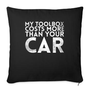 My Toolbox costs more than your car design for - Sofa pillowcase 17,3'' x 17,3'' (45 x 45 cm) - black - Front