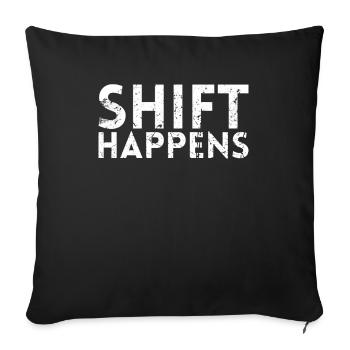 Shift Happens Design Für Mechaniker - Sofakissenbezug 45 x 45 cm - Schwarz - Vorne