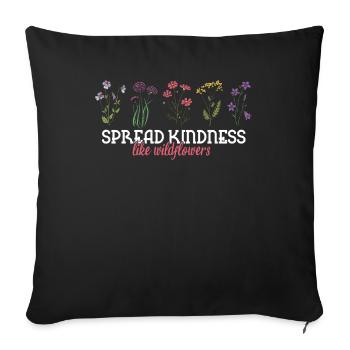 Spread Kindness Like Wildflowers - Sofa pillowcase 17,3'' x 17,3'' (45 x 45 cm) - black - Front