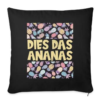 Dies das Ananas, lustige Ananas - Sofakissenbezug 45 x 45 cm - Schwarz - Vorne