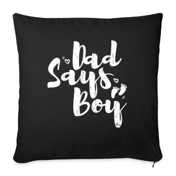Dad Says Boy Design For Gender Revelation - Sofa pillowcase 17,3'' x 17,3'' (45 x 45 cm) - black - Front