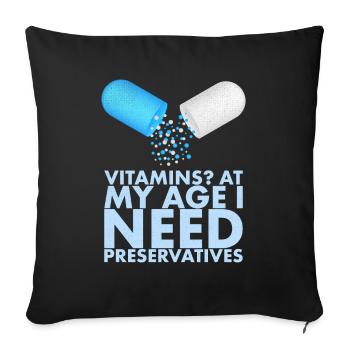 Vitamine In Meinem Alter Brauche Ich - Sofakissenbezug 45 x 45 cm - Schwarz - Vorne