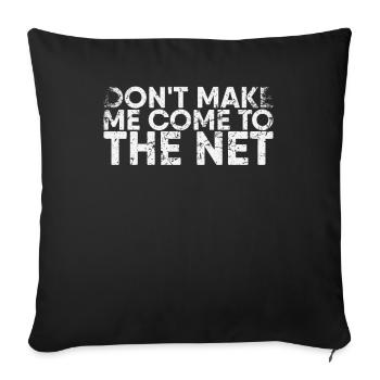 Don't Let Me Get Into the Net For Badminton - Sofa pillowcase 17,3'' x 17,3'' (45 x 45 cm) - black - Front