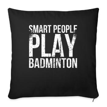 Smart people play badminton for badminton players - Sofa pillowcase 17,3'' x 17,3'' (45 x 45 cm) - black - Front