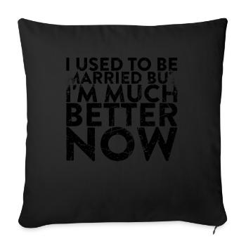 J’avais l’habitude d’être mariée, mais maintenant je me sens - Housse de coussin décorative 45 x 45 cm - noir - Devant