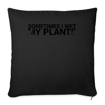 Sometimes I moisten my plant design for - Sofa pillowcase 17,3'' x 17,3'' (45 x 45 cm) - black - Front