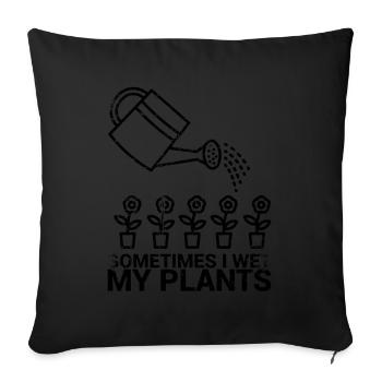Sometimes I moisten my plant design for - Sofa pillowcase 17,3'' x 17,3'' (45 x 45 cm) - black - Front