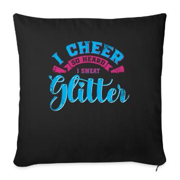 I cheer so much that I make glitter for cheerleaders - Sofa pillowcase 17,3'' x 17,3'' (45 x 45 cm) - black - Front