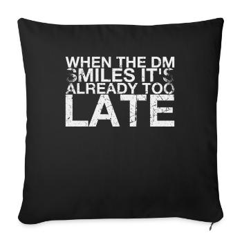 By the time the dm is smiling, it's already too late for - Sofa pillowcase 17,3'' x 17,3'' (45 x 45 cm) - black - Front