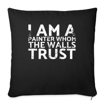 Je suis un peintre de confiance sur les murs - Housse de coussin décorative 45 x 45 cm - noir - Devant
