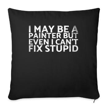I may be a painter, but not even - Sofa pillowcase 17,3'' x 17,3'' (45 x 45 cm) - black - Front