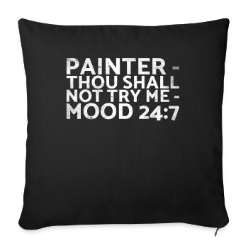 Painter_ Thou should not Me_ Mood 24:7 design - Sofa pillowcase 17,3'' x 17,3'' (45 x 45 cm) - black - Front