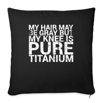 Mes cheveux sont peut-être gris, mais mon genou est - Housse de coussin décorative 45 x 45 cm - noir - Devant