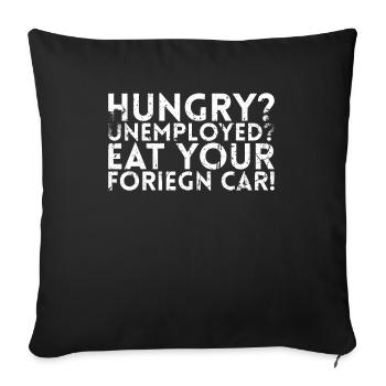 Hungry unemployed eat their Foriegn car design - Sofa pillowcase 17,3'' x 17,3'' (45 x 45 cm) - black - Front