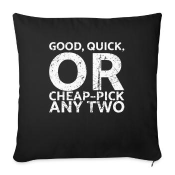 Good, fast or cheap choose two - Sofa pillowcase 17,3'' x 17,3'' (45 x 45 cm) - black - Front