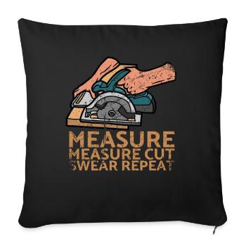 Measure Measure Cut Swear Repeat For Carpenters - Sofa pillowcase 17,3'' x 17,3'' (45 x 45 cm) - black - Front