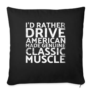 I would rather American Made Genuine For Muscle - Sofa pillowcase 17,3'' x 17,3'' (45 x 45 cm) - black - Front