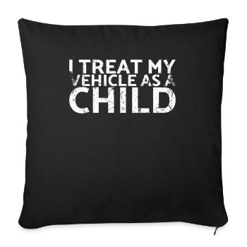 I treat my vehicle like a children's design - Sofa pillowcase 17,3'' x 17,3'' (45 x 45 cm) - black - Front