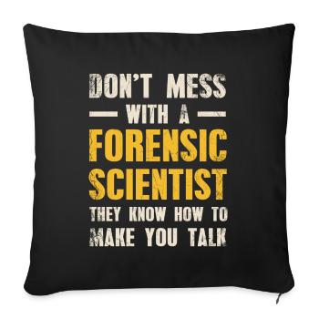 Leg Dich Nicht Mit Einem Forensischen - Sofakissenbezug 45 x 45 cm - Schwarz - Vorne