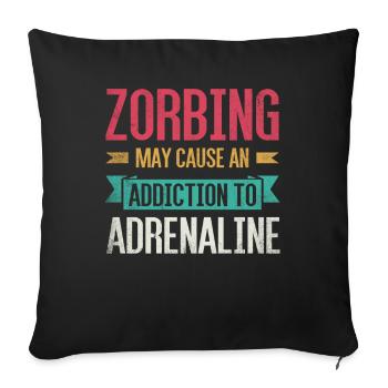 Zorbing can cause a dependence on adrenaline - Sofa pillowcase 17,3'' x 17,3'' (45 x 45 cm) - black - Front