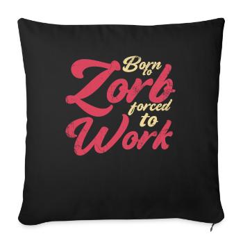 Né à Zorb face au travail, Zorbing - Housse de coussin décorative 45 x 45 cm - noir - Devant