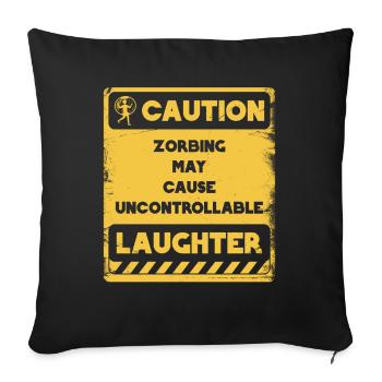 Zorbing can cause uncontrollable laughter - Sofa pillowcase 17,3'' x 17,3'' (45 x 45 cm) - black - Front
