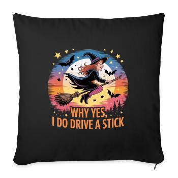 Halloween Why Yes I Do Drive A Stick - Sofa pillowcase 17,3'' x 17,3'' (45 x 45 cm) - black - Front