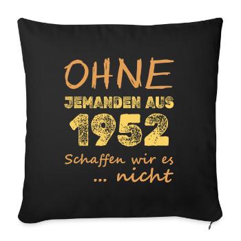 Schaffen es nicht ohne 1952 - Sofakissenbezug 45 x 45 cm - Schwarz - Vorne