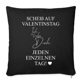 Scheiß auf Valentinstag Geschenkidee - Sofakissenbezug 45 x 45 cm - Schwarz - Vorne