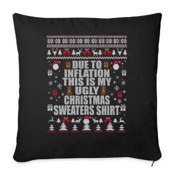 Aufgrund der Inflation ist dies mein hässlicher Weihnachtspullover - Sofakissenbezug 45 x 45 cm - Schwarz - Vorne