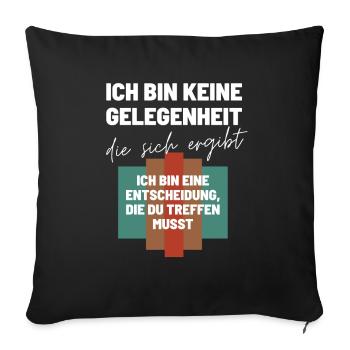 Das Ich Bin eine Entscheidung Keine Option - Sofakissenbezug 45 x 45 cm - Schwarz - Vorne