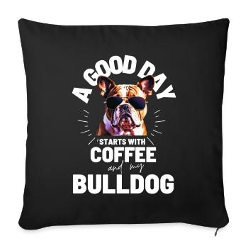 A GOOD DAY STARTS with Coffee & Bulldog - Sofa pillowcase 17,3'' x 17,3'' (45 x 45 cm) - black - Front