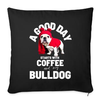 A GOOD DAY STARTS with Coffee & Bulldog - Sofa pillowcase 17,3'' x 17,3'' (45 x 45 cm) - black - Front