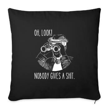 Oh, Look! Nobody gives a Shit. - Sofa pillowcase 17,3'' x 17,3'' (45 x 45 cm) - black - Front