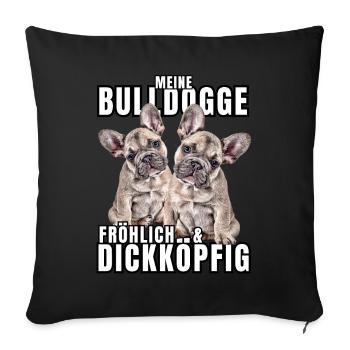 My BULLDOG cheerful & stubborn dog DOGS - Sofa pillowcase 17,3'' x 17,3'' (45 x 45 cm) - black - Front