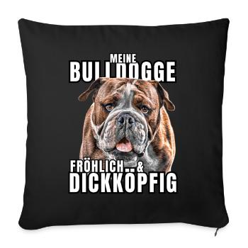 My BULLDOG cheerful & stubborn dog DOGS - Sofa pillowcase 17,3'' x 17,3'' (45 x 45 cm) - black - Front