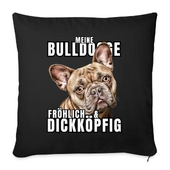 My BULLDOG cheerful & stubborn dog DOGS - Sofa pillowcase 17,3'' x 17,3'' (45 x 45 cm) - black - Front