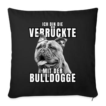 I'm the CRAZY one with the bulldog dog DOGS - Sofa pillowcase 17,3'' x 17,3'' (45 x 45 cm) - black - Front