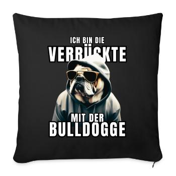 I'm the CRAZY one with the bulldog dog DOGS - Sofa pillowcase 17,3'' x 17,3'' (45 x 45 cm) - black - Front