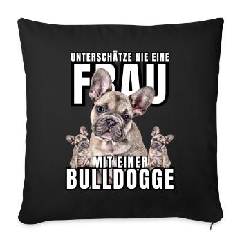 NEVER UNDERESTIMATE A WOMAN with Bulldog Dog DOG - Sofa pillowcase 17,3'' x 17,3'' (45 x 45 cm) - black - Front